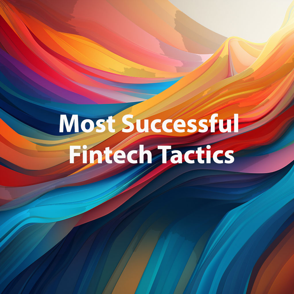 Most Successful Fintech Tactics: Strategies that Drive Growth